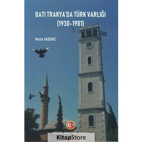 Batı Trakya'da Türk Varlığı (1930-1981) - Melih Akdeniz