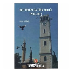 Batı Trakya'da Türk Varlığı (1930-1981) - Melih Akdeniz