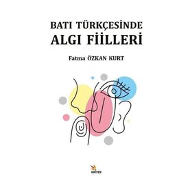 Batı Türkçesinde Algı Fiilleri Kriter Yayınları