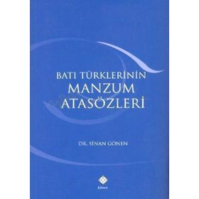 BATI TÜRKLERİNİN MANZUM ATASÖZLERİ - SINAN GÖNEN