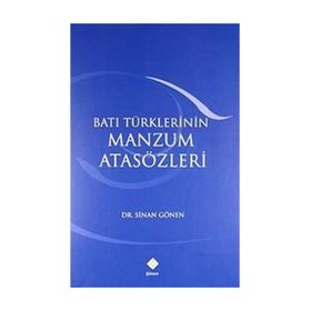 BATI TÜRKLERİNİN MANZUM ATASÖZLERİ - SINAN GÖNEN