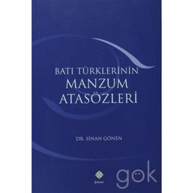 BATI TÜRKLERİNİN MANZUM ATASÖZLERİ - SINAN GÖNEN