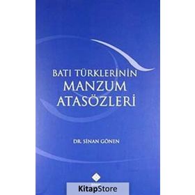 BATI TÜRKLERİNİN MANZUM ATASÖZLERİ - SINAN GÖNEN