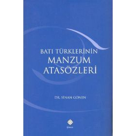 BATI TÜRKLERİNİN MANZUM ATASÖZLERİ - SINAN GÖNEN
