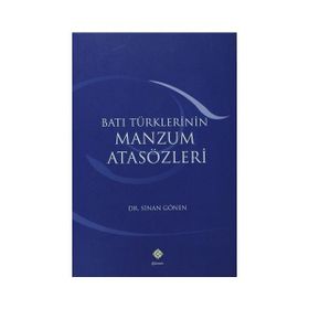 BATI TÜRKLERİNİN MANZUM ATASÖZLERİ - SINAN GÖNEN