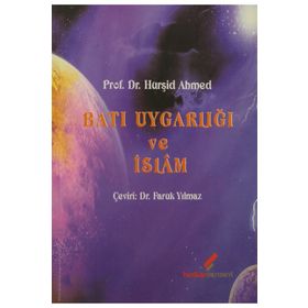 BATI UYGARLIĞI VE İSLAM - HURŞİD AHMED