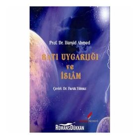 BATI UYGARLIĞI VE İSLAM - HURŞİD AHMED