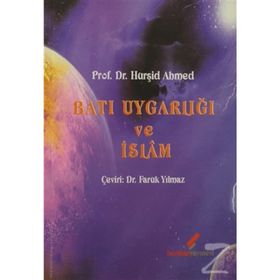 BATI UYGARLIĞI VE İSLAM - HURŞİD AHMED