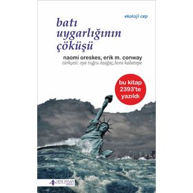 Batı Uygarlığının Çöküşü - Naomi Oreskes Erik M. Conway