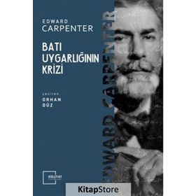 BATI UYGARLIĞININ KRIZI - EDWARD CARPENTER
