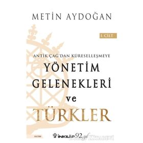 Batı ve Doğu Uygarlıkları-Antik Çağdan Küreselleşmeye Yönetim Gelenekleri ve Türkler 2