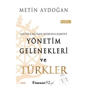Batı ve Doğu Uygarlıkları-Antik Çağdan Küreselleşmeye Yönetim Gelenekleri ve Türkler 2
