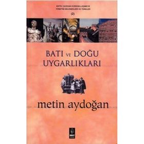 Batı ve Doğu Uygarlıkları - Metin Aydoğan
