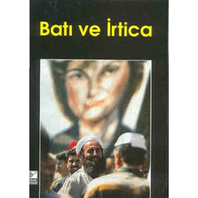 BATI VE İRTİCA - SAMET AĞAOĞLU KAYNAK