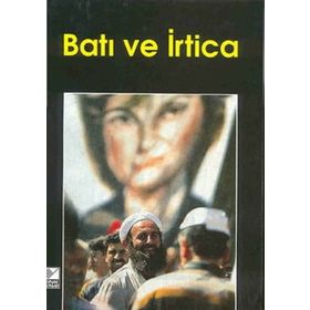 BATI VE İRTİCA - SAMET AĞAOĞLU KAYNAK