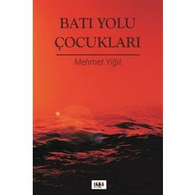 Batı Yolu Çocukları - Mehmet Yiğit