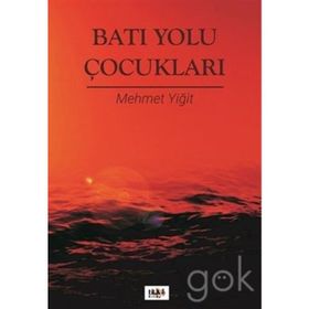 Batı Yolu Çocukları - Mehmet Yiğit