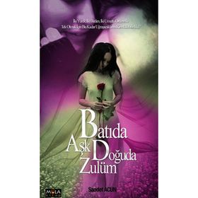 Batıda Aşk Doğuda Zulüm - Saadet Acun
