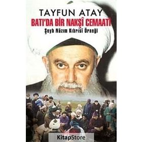 BATI'DA BIR NAKŞÎ CEMAATI - TAYFUN ATAY