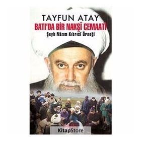 BATI'DA BIR NAKŞÎ CEMAATI - TAYFUN ATAY