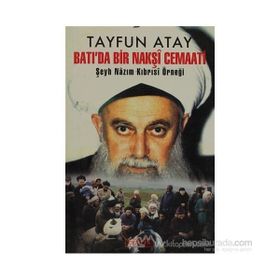 BATI'DA BIR NAKŞÎ CEMAATI - TAYFUN ATAY