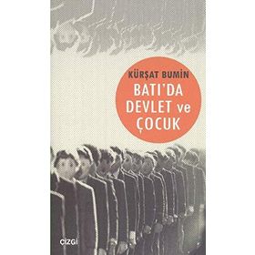 Batı'da Devlet ve Çocuk - Kürşat Bumın