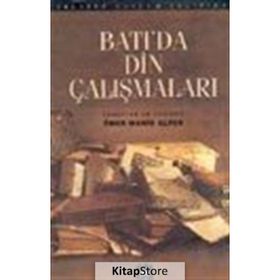 BATI`DA DIN ÇALIŞMALARI - ÖMER MAHIR ALPER