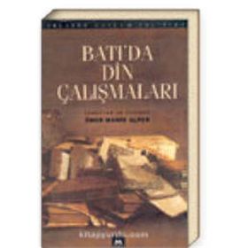 BATI`DA DIN ÇALIŞMALARI - ÖMER MAHIR ALPER