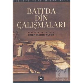 BATI`DA DIN ÇALIŞMALARI - ÖMER MAHIR ALPER