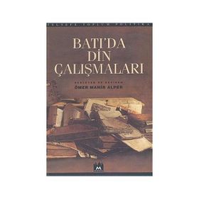 BATI`DA DIN ÇALIŞMALARI - ÖMER MAHIR ALPER