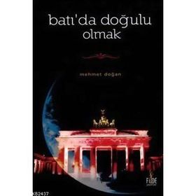 BATI'DA DOĞULU OLMAK - MEHMET DOĞAN
