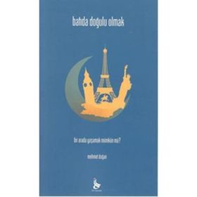 BATI'DA DOĞULU OLMAK - MEHMET DOĞAN