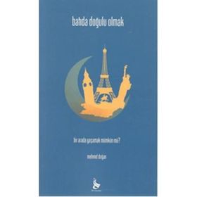 BATI'DA DOĞULU OLMAK - MEHMET DOĞAN