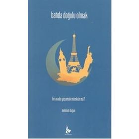 BATI'DA DOĞULU OLMAK - MEHMET DOĞAN