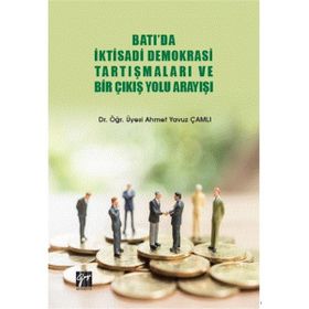 Batı'da İktisadi Demokrasi Tartışmaları ve Bir Çıkış Yolu Arayışı - Ahmet Yavuz Çamlı