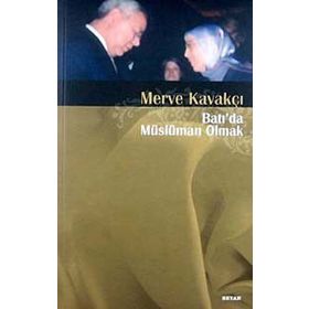 BATIDA MÜSLÜMAN OLMAK - MERVE KAVAKÇI