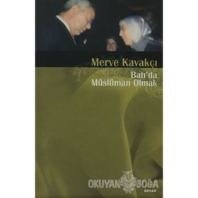 BATIDA MÜSLÜMAN OLMAK - MERVE KAVAKÇI