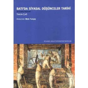 BATI'DA SIYASAL DÜŞÜNCELER TARIHI III YAKIN ÇAĞ - METE TUNCAY