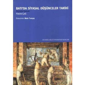 BATI'DA SIYASAL DÜŞÜNCELER TARIHI III YAKIN ÇAĞ - METE TUNCAY