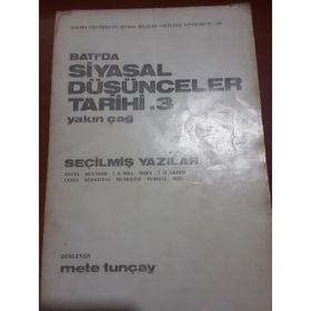 BATI'DA SIYASAL DÜŞÜNCELER TARIHI III YAKIN ÇAĞ - METE TUNCAY