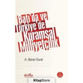 Batı'da Ve Türkiye'de Kuramsal Milliyetçilik - A. Baran Dural