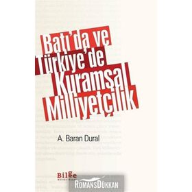 Batı'da Ve Türkiye'de Kuramsal Milliyetçilik - A. Baran Dural