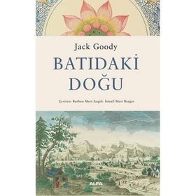 Batıdaki Doğu - Jack Goody