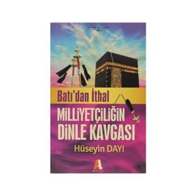 Batı'dan İthal Milliyetçiliğin Dinle Kavgası - Hüseyin Dayı