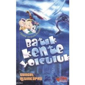 BATIK KENTE YOLCULUK - TUNCEL ALTINKÖPRÜ