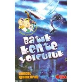 BATIK KENTE YOLCULUK - TUNCEL ALTINKÖPRÜ