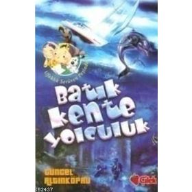 BATIK KENTE YOLCULUK - TUNCEL ALTINKÖPRÜ