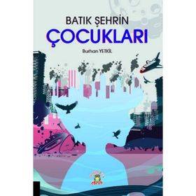 Batık Şehrin Çocukları - Burhan Yetkil