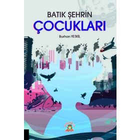 Batık Şehrin Çocukları - Burhan Yetkil