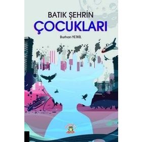 Batık Şehrin Çocukları - Burhan Yetkil